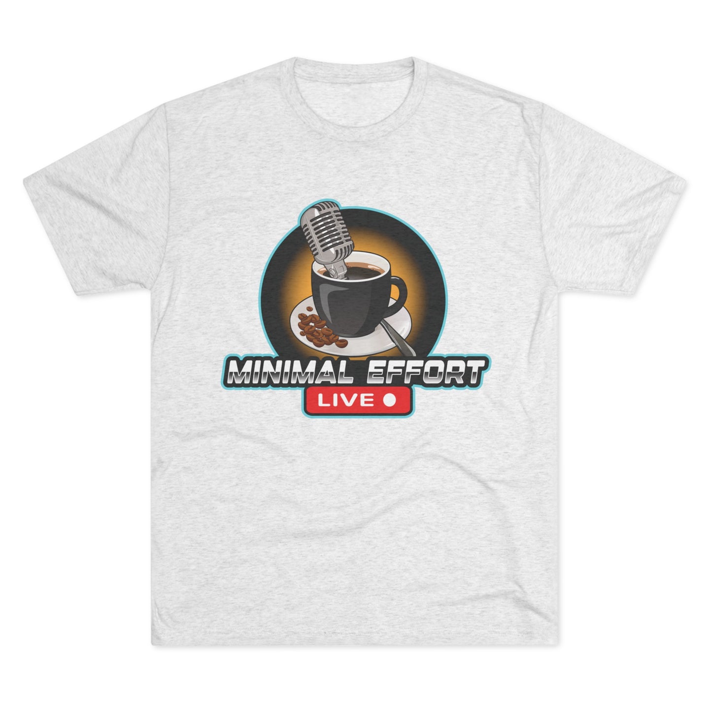 Minimal Effort Live Official T-Shirt!