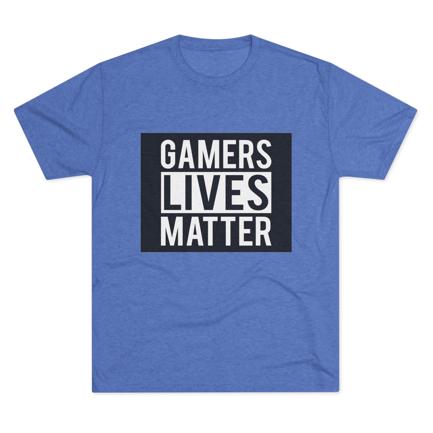 Gamers Lives Matter - Unisex Tri-Blend Crew Tee