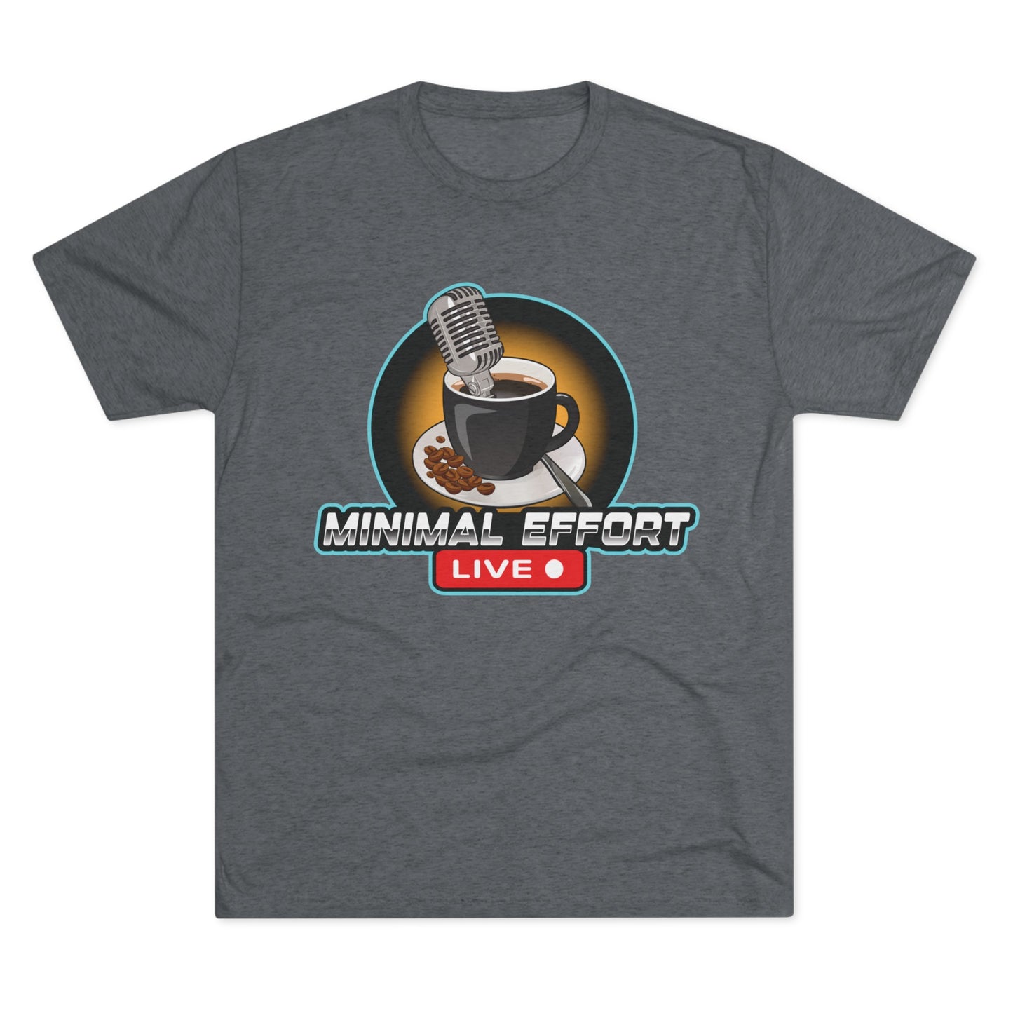 Minimal Effort Live Official T-Shirt!